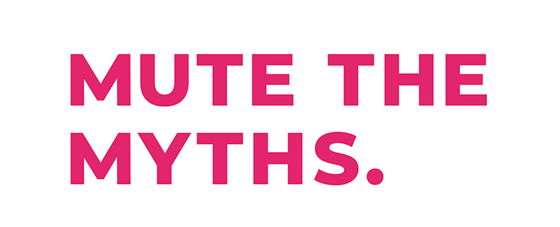 The image contains the text MUTE THE MYTHS. in large, bold, pink capital letters on a white background. A period follows the word MYTHS.