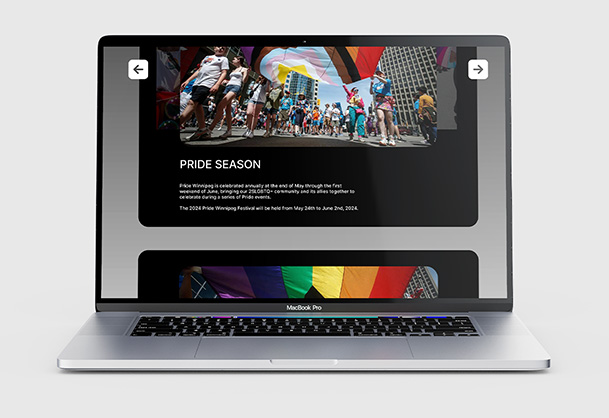 The image shows a MacBook Pro laptop displaying the Pride Season page of the Pride Winnipeg website. The top section features a photograph of a Pride parade with people and colorful flags. Below the image, the text PRIDE SEASON is displayed, followed by information about Pride Winnipeg being celebrated annually at the end of May through the first weekend of June, bringing the 2SLGBTQ+ community and its allies together for a series of Pride events. It also mentions the 2024 Pride Winnipeg Festival dates. Below this text, there is another image showing a close-up of a rainbow flag. Navigation arrows are visible on either side of the top image. The laptop is silver and shown against a light gray background.